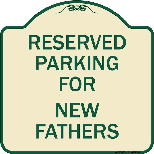Signmission Parking Reserved for New Fathers Heavy-Gauge Aluminum Architectural Sign, 18" x 18", TG-1818-23381 A-DES-TG-1818-23381 - main